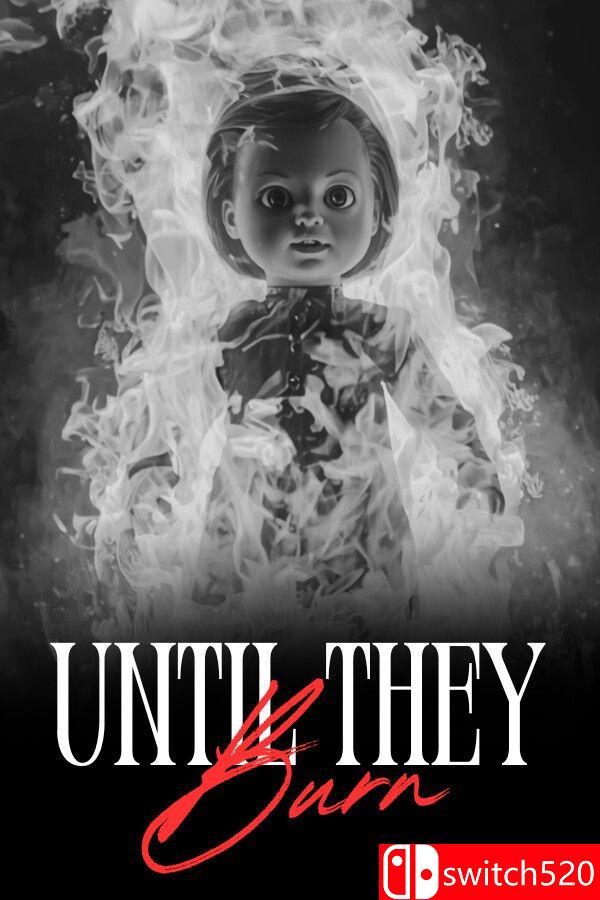 《直至焚尽（Until They Burn）》官方中文 [中文/英文/日语]|副业联盟