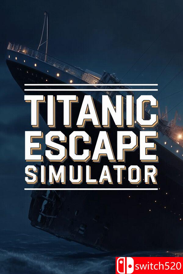《泰坦尼克号逃生模拟器（Titanic Escape Simulator）》官方中文 [中文/英文]|副业联盟